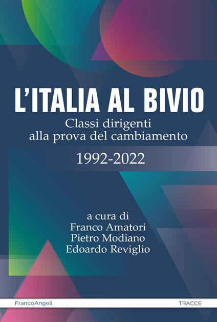 L'Italia al bivio. Classi dirigenti alla prova del cambiamento 1992-2022 - copertina