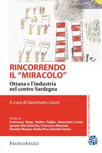 Libro Rincorrendo il «miracolo». Ottana e l'industria nel centro Sardegna 