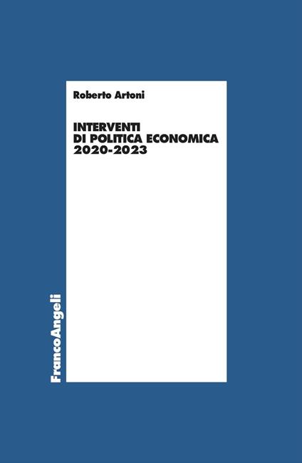 Interventi di politica economica 2020-2023 - Roberto Artoni - copertina
