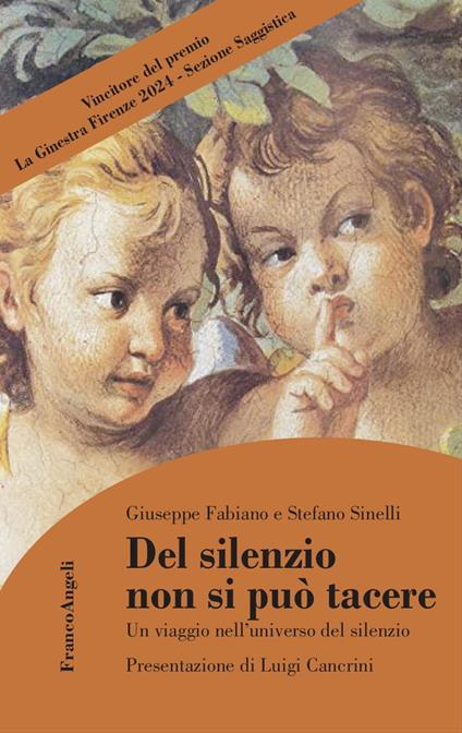 Del silenzio non si può tacere. Un viaggio nell’universo del silenzio - Giuseppe Fabiano,Stefano Sinelli - copertina