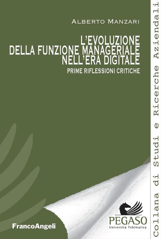 L'evoluzione della funzione manageriale nell'era digitale. Prime riflessioni critiche - Alberto Manzari - copertina