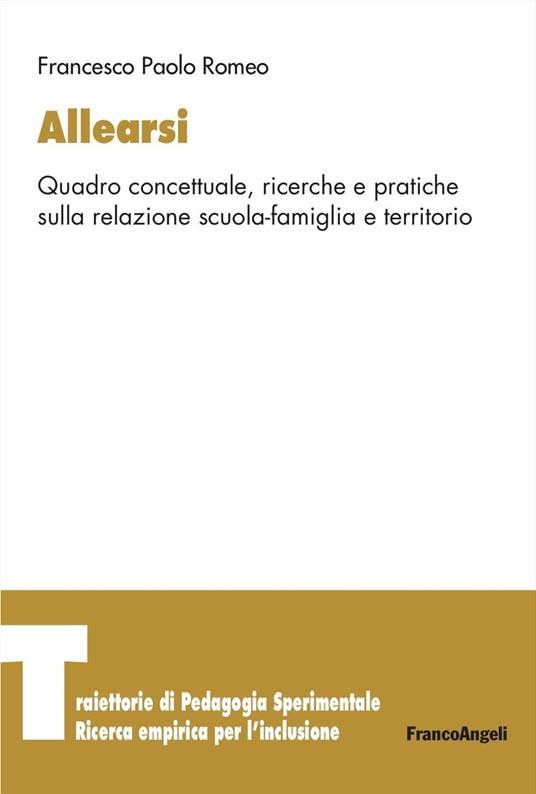 Allearsi. Quadro concettuale, ricerche e pratiche sulla relazione scuola-famiglia e territorio - Francesco Paolo Romeo - copertina