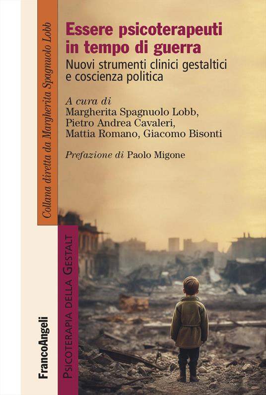 Essere psicoterapeuti in tempo di guerra. Nuovi strumenti clinici gestaltici e coscienza politica - copertina