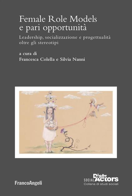 Female Role Models e pari opportunità. Leadership, socializzazione e progettualità oltre gli stereotipi - copertina