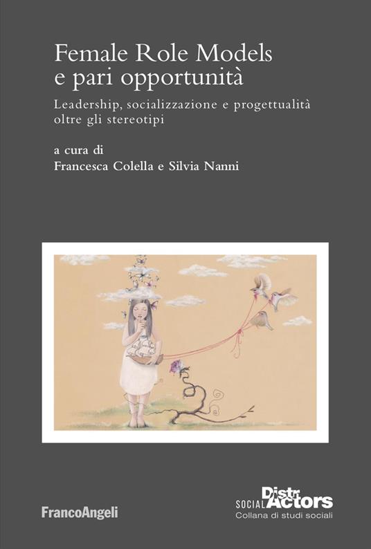 Female Role Models e pari opportunità. Leadership, socializzazione e progettualità oltre gli stereotipi - copertina