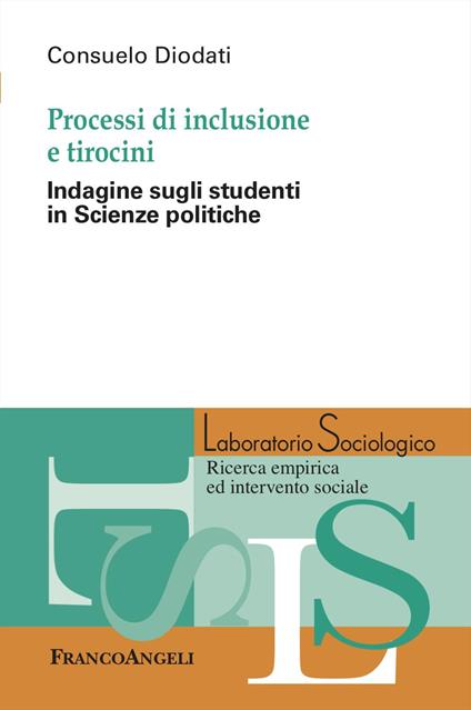 Processi di inclusione e tirocini. Indagine sugli studenti in Scienze politiche - Consuelo Diodati - copertina