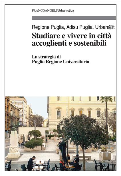 Studiare e vivere in città accoglienti e sostenibili. La strategia di Puglia Regione Universitaria - copertina