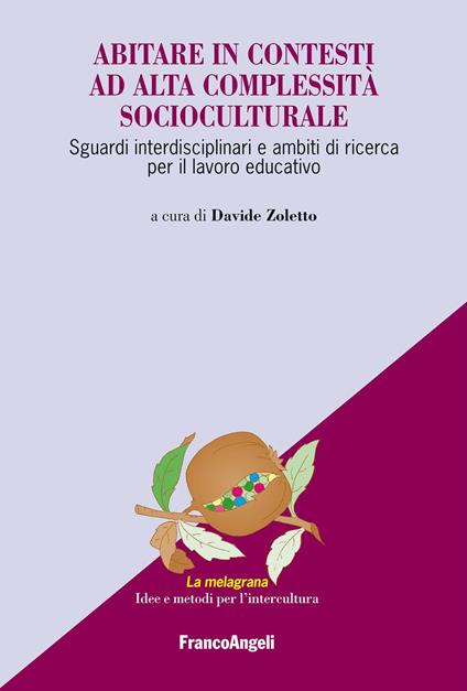 Abitare in contesti ad alta complessità socioculturale. Sguardi interdisciplinari e ambiti di ricerca per il lavoro educativo - copertina