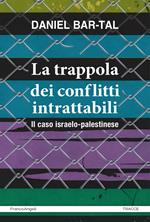 La trappola dei conflitti intrattabili. Il caso israelo-palestinese