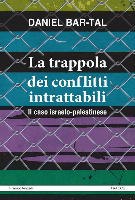 La trappola dei conflitti intrattabili. Il caso israelo-palestinese - Daniel Bar-Tal - copertina