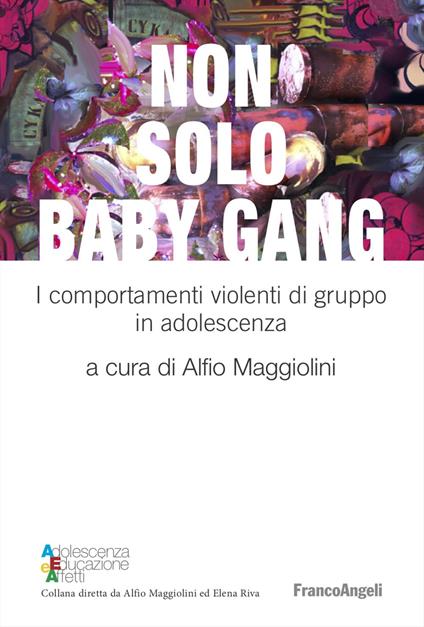 Non solo baby gang. I comportamenti violenti di gruppo in adolescenza - copertina