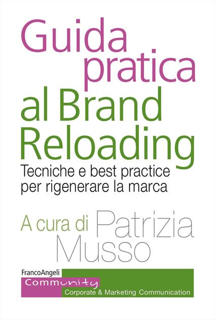 Guida pratica al brand reloading. Tecniche e best practice per rigenerare la marca - copertina