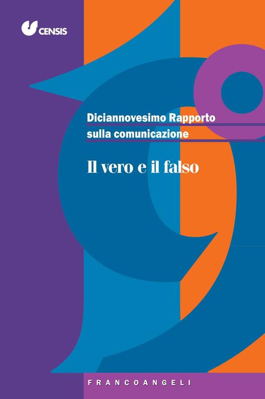 Diciannovesimo rapporto sulla comunicazione. Il vero e il falso - CENSIS - ebook