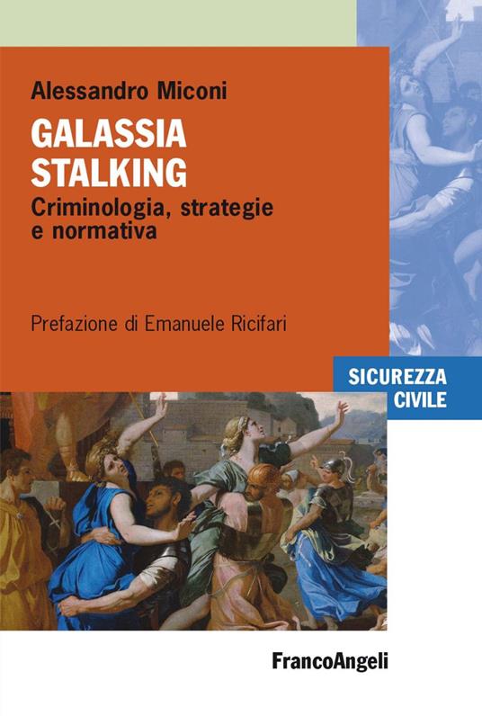 Galassia stalking. Criminologia, strategie e normativa - Alessandro Miconi - ebook