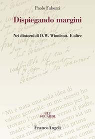 Dispiegando margini. Nei dintorni di D.W. Winnicott. E oltre