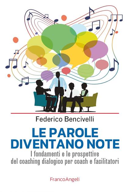 Le parole diventano note. I fondamenti e le prospettive del coaching dialogico per coach e facilitatori - Federico Bencivelli - ebook