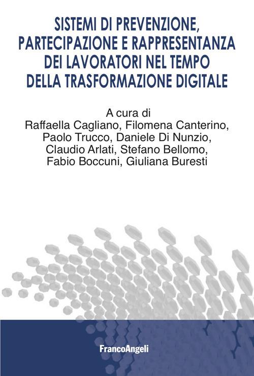 Sistemi di prevenzione, partecipazione e rappresentanza dei lavoratori nel tempo della trasformazione digitale - Claudio Ariati,Stefano Bellomo,Fabio Boccuni,Giuliana Buresti - ebook