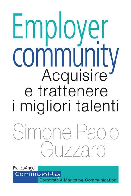 Employer community. Acquisire e trattenere i migliori talenti - Simone Paolo Guzzardi - ebook