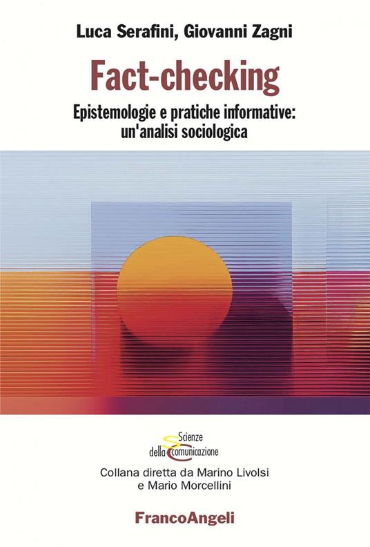 Fact-checking. Epistemologie e pratiche informative: un'analisi sociologica - Luca Serafini,Giovanni Zagni - ebook