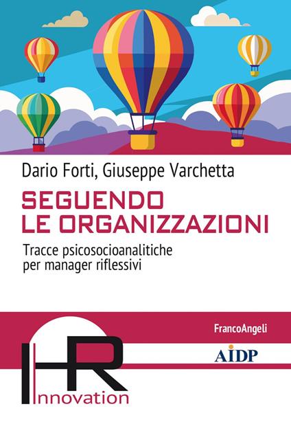 Seguendo le organizzazioni. Tracce psicosocioanalitiche per manager riflessivi - Dario Forti,Giuseppe Varchetta - ebook