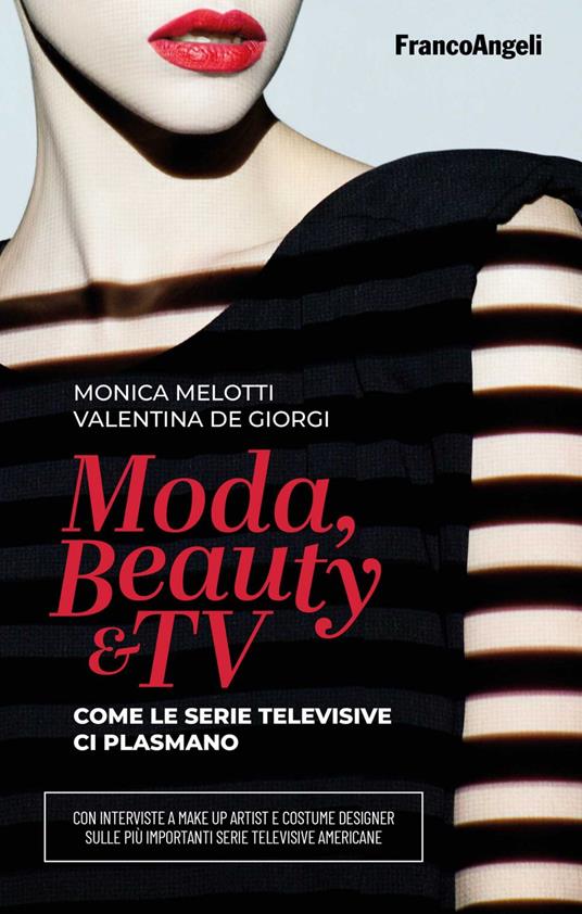 Moda, beauty & tv. Come le serie televisive ci plasmano - Valentina De Giorgi,Monica Melotti - ebook