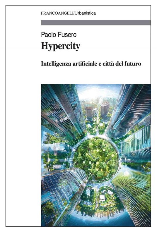 Hypercity. Intelligenza artificiale e città del futuro - Paolo Fusero - ebook
