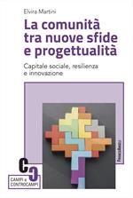 La comunità tra nuove sfide e progettualità. Capitale sociale, resilienza e innovazione
