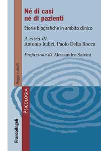 Libro Né di casi né di pazienti. Storie biografiche in ambito clinico 