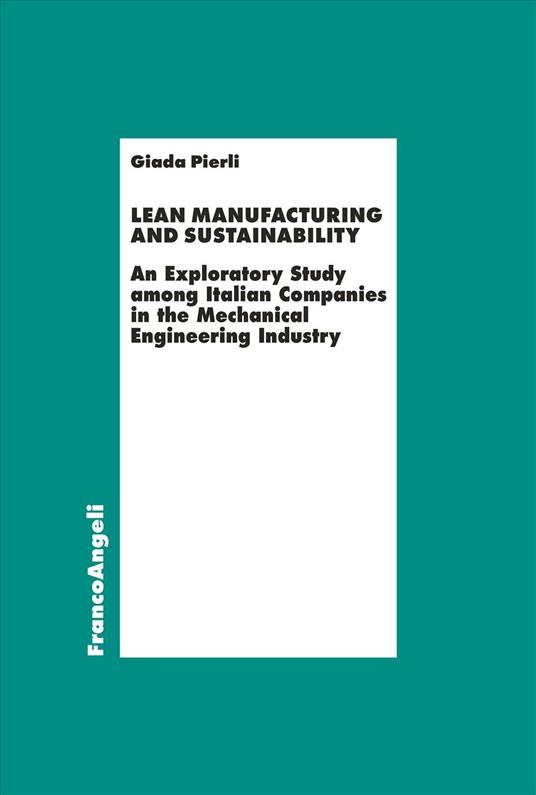 Lean manufacturing and sustainability. An exploratory study among italian companies in the mechanical engineering industry - Giada Pierli - copertina