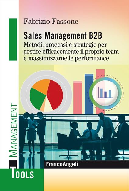 Sales management B2B. Metodi, processi e strategie per gestire efficacemente il proprio team e massimizzarne le performance - Fabrizio Fassone - copertina