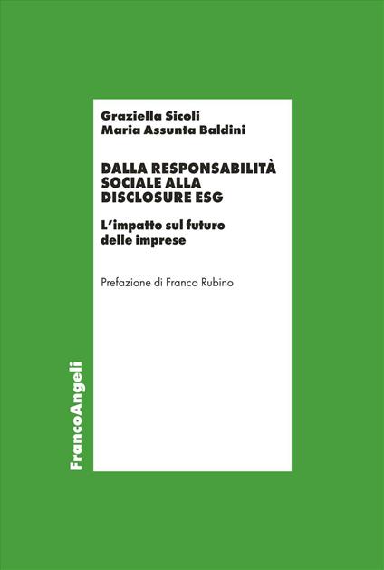 Dalla responsabilità sociale alla disclosure ESG. L'impatto sul futuro delle imprese - Graziella Sicoli,Maria Assunta Baldini - copertina