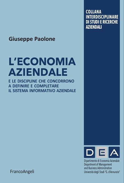 L'economia aziendale. E le discipline che concorrono a definire e completare il sistema informativo aziendale - Giuseppe Paolone - copertina