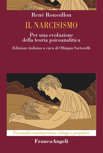 Il narcisismo. Per una evoluzione della teoria psicoanalitica - René Roussillon - copertina
