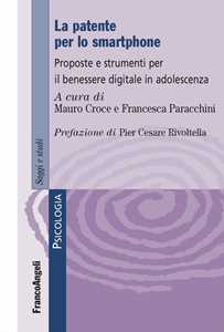 Libro La patente per lo smartphone. Proposte e strumenti per il benessere digitale in adolescenza 