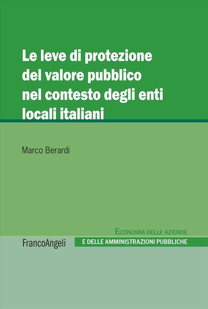Le leve di protezione del valore pubblico nel contesto degli enti locali italiani - Marco Berardi - copertina
