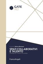 Spazi collaborativi e talento: strategie per un lavoro che cambia
