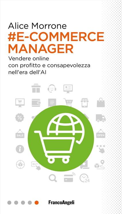 E-commerce manager. Vendere online con profitto e consapevolezza nell'era dell'AI - Alice Morrone - copertina
