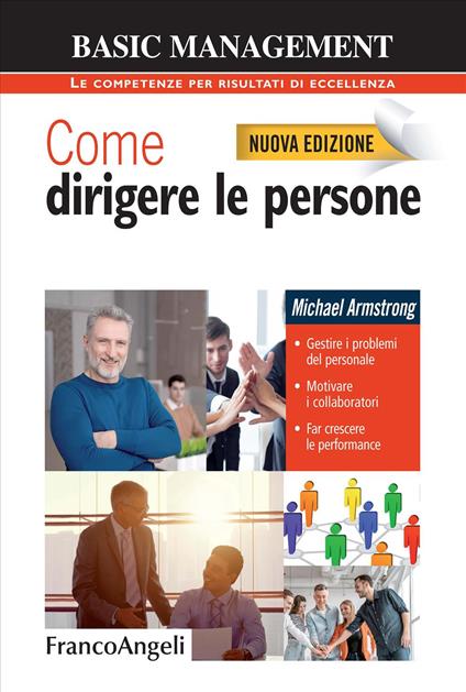 Come dirigere le persone. Gestire i problemi del personale. Motivare i collaboratori. Far crescere le performance - Michael Armstrong - copertina