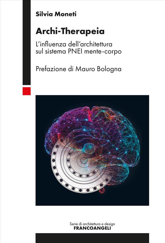 Archi-Therapeia. L'influenza dell'architettura sul sistema PNEI mente-corpo - Silvia Moneti - copertina