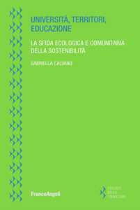Libro Università, territori, educazione. La sfida ecologica e comunitaria della sostenibilità Gabriella Calvano