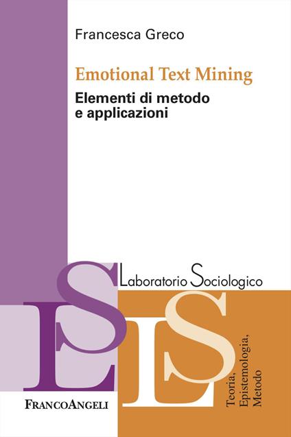 Emotional Text Mining. Elementi di metodo e applicazioni - Francesca Greco - copertina