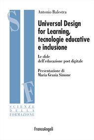 Universal design for learning, tecnologie educative e inclusione. Le sfide dell'educazione post digitale