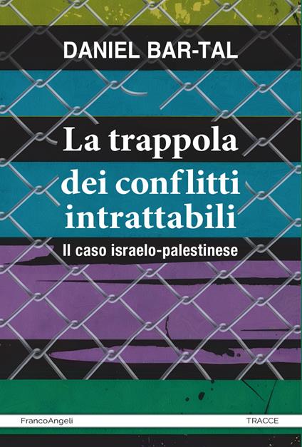 La trappola dei conflitti intrattabili. Il caso israelo-palestinese - Daniel Bar-Tal,Manuela Borraccino - ebook