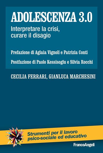 Adolescenza 3.0. Interpretare la crisi, curare il disagio - Cecilia Ferrari,Gianluca Marchesini - ebook