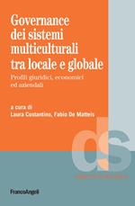 Governance dei sistemi multiculturali tra locale e globale. Profili giuridici, economici ed aziendali