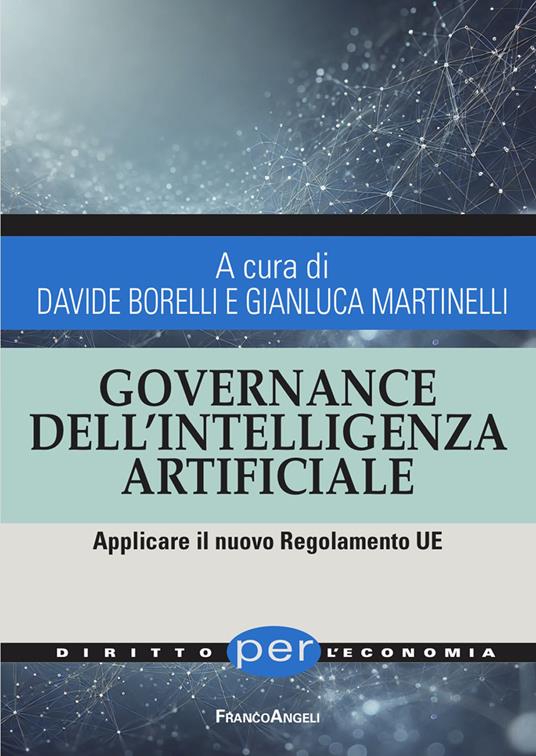 Governance dell'Intelligenza Artificiale. Applicare il nuovo Regolamento UE - Davide Borelli,Gianluca Martinelli - ebook