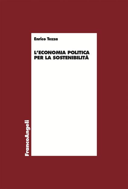 L' economia politica per la sostenibilità - Enrico Tezza - ebook