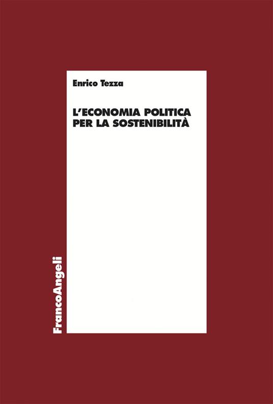 L' economia politica per la sostenibilità - Enrico Tezza - ebook