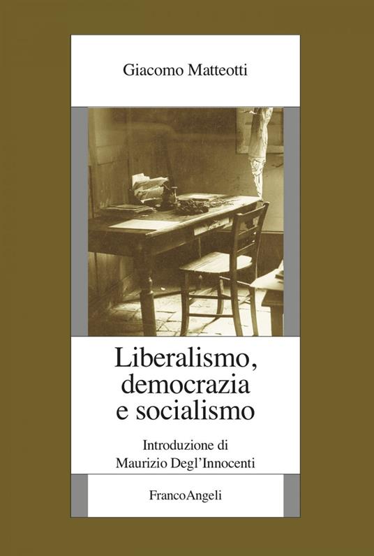 Liberalismo, democrazia e socialismo - Giacomo Matteotti - ebook