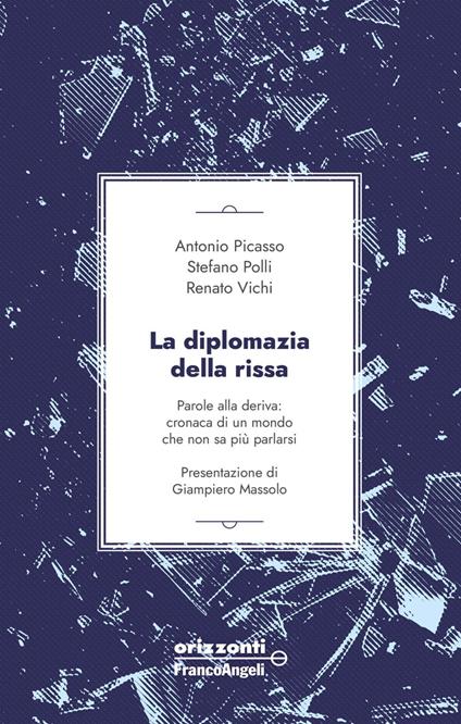 La diplomazia della rissa. Parole alla deriva: cronaca di un mondo che non sa più parlarsi - Antonio Picasso,Stefano Polli,Renato Vichi - ebook
